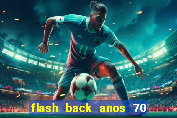 flash back anos 70 80 90 internacional download